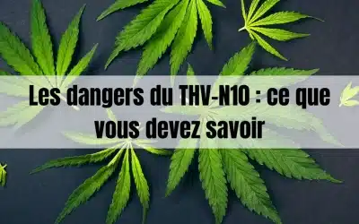 Les dangers du THV-N10 : ce que vous devez savoir